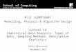 School of Computing FACULTY OF ENGINEERING MJ11 (COMP1640) Modelling, Analysis & Algorithm Design Vania Dimitrova Lecture 18 Statistical Data Analysis:
