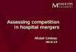 Assessing competition in hospital mergers Alistair Lindsay 30.9.13