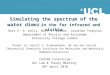 Simulating the spectrum of the water dimer in the far infrared and visible Ross E. A. Kelly, Matt J. Barber, Jonathan Tennyson Department of Physics and