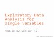 SADC Course in Statistics Exploratory Data Analysis for single variables Module B2 Session 12