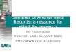 Samples of Anonymised Records: a resource for ethnicity research Ed Fieldhouse Director, SARs Support team 