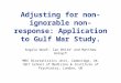 Adjusting for non-ignorable non-response: Application to Gulf War Study. Angela Wood 1, Ian White 1 and Matthew Hotopf 2 1 MRC Biostatistics Unit, Cambridge,