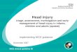 Head injury triage, assessment, investigation and early management of head injury in infants, children and adults (update) Implementing NICE guidance December