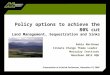 Policy options to achieve the 80% cut Land Management, Sequestration and Sinks Robin Matthews Climate Change Theme Leader Macaulay Institute Aberdeen AB15