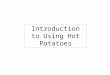 Introduction to Using Hot Potatoes. Select the Hot potatoes option from the Start: Programs: menu as shown