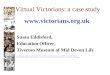 Virtual Victorians: a case study  Susan Eddisford, Education Officer, Tiverton Museum of Mid Devon Life education@tivertonmuseum.org.uk