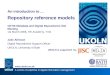 A centre of expertise in digital information management  UKOLN is supported by: An introduction to … Repository reference models CETIS Metadata