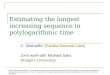 1 Estimating the longest increasing sequence in polylogarithmic time C. Seshadhri (Sandia National Labs) Joint work with Michael Saks (Rutgers University)
