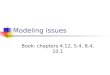 Modeling issues Book: chapters 4.12, 5.4, 8.4, 10.1