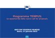 Programma TEMPUS: Le opportunità della nuova call for proposals 1 INFO DAY ERASMUS MUNDUS Roma, 17 gennaio 2013