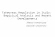 Takeovers Regulation in Italy: Empirical Analysis and Recent Developments Marco Ventoruzzo Bocconi University
