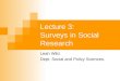 Lecture 3: Surveys in Social Research Leah Wild. Dept. Social and Policy Sciences
