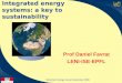 Industrial Ecology Favrat December 2006 1 Integrated energy systems: a key to sustainability Prof Daniel Favrat LENI-ISE-EPFL