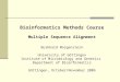 Bioinformatics Methods Course Multiple Sequence Alignment Burkhard Morgenstern University of Göttingen Institute of Microbiology and Genetics Department
