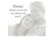 Sleep: What can it tell me about my teen? Kristen C. Stone, PhD Assistant Professor (Research) Department of Psychiatry and Human Behavior Warren Alpert