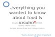 Everything you wanted to know about food & insulin* Stephen W. Ponder MD, FAAP, CDE Scott & White Clinic Temple, Round Rock and College Station * And