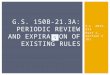 S.L. 2013-413 Part 1, Section 3.(b) G.S. 150B-21.3A: PERIODIC REVIEW AND EXPIRATION OF EXISTING RULES