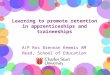 Learning to promote retention in apprenticeships and traineeships A/P Ros Brennan Kemmis AM Head, School of Education