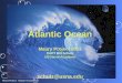 Atlantic Ocean Maury Project 2013 CAPT Bill Schulz US Naval Academy schulz@usna.edu