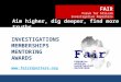 FAIR Forum for African Investigative Reporters Aim higher, dig deeper, find more truths  INVESTIGATIONS MEMBERSHIPS MENTORING AWARDS