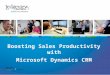 Overview of Microsoft Dynamics CRM The Power of Productivity – Familiar – Intelligent – Connected Business Productivity – Business Scenarios & Demos –