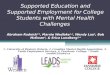 Supported Education and Supported Employment for College Students with Mental Health Challenges Abraham Rudnick 1 *, Marnie Wedlake 1,2, Wendy Lau 3, Bob