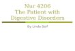 Nur 4206 The Patient with Digestive Disorders By Linda Self