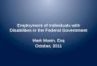 Employment of Individuals with Disabilities in the Federal Government Mark Maxin, Esq October, 2011