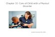 Chapter 31- Care of Child with a Physical Disorder Jessica Gonzales RN, MSN