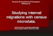 Studying internal migrations with census microdata. Claire Kersuzan, Christophe Bergouignan Census project (IEDUB, INED U13, ODE) European Doctoral School