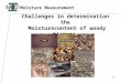 Moisture Measurement 1 Challenges in determination the Moisturecontent of woody biomass