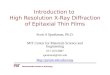 Introduction to High Resolution X-Ray Diffraction of Epitaxial Thin Films Scott A Speakman, Ph.D. MIT Center for Materials Science and Engineering 617-253-6887