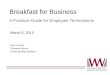 Breakfast for Business A Practical Guide for Employee Terminations Dan Condon Christine Ashton Carole McAfee Wallace March 6, 2013