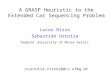 A GRASP Heuristic to the Extended Car Sequencing Problem Lucas Rizzo {surrutia,rizzo}@dcc.ufmg.br Sebastián Urrutia Federal University of Minas Gerais