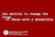 The ability to change the lives of those with a disability Broadlands Group RDA Medstead, Alton, Hants 