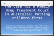 The case for a Family Drug Treatment Court in Australia: Putting children first Greg Levine, Magistrate, Childrens Court of Victoria Barbara Kamler, Emeritus