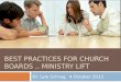BEST PRACTICES FOR CHURCH BOARDS.. MINISTRY LIFT Dr. Lyle Schrag, 4 October 2013