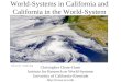 World-Systems in California and California in the World-System Christopher Chase-Dunn Institute for Research on World-Systems University of California-Riverside