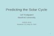 1 Predicting the Solar Cycle Leif Svalgaard Stanford University SORCE 2010 Keystone, CO, May 20, 2010