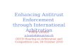 Enhancing Antitrust Enforcement through International Arbitration Phillip Landolt p.landolt@sunrise.ch OECD Hearing on Arbitration and Competition Law,