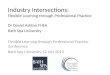 Industry Intersections: Flexible Learning through Professional Practice Dr Daniel Ashton FHEA Bath Spa University Flexible Learning through Professional