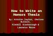How to Write an Honors Thesis By: Kristin Taylor, Chelsea Bullock, Kindall Scarborough & Lawrence Moore