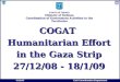 COGATCivil Coordination Department COGAT Humanitarian Effort in the Gaza Strip 27/12/08 - 18/1/09 STATE OF ISRAEL Ministry of Defense Coordination of Government