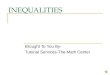INEQUALITIES Brought To You By- Tutorial Services-The Math Center