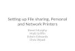 Setting up File sharing, Personal and Network Printers Brent Murphy Matt Griffin Edwin Edwards Chris Wyatt