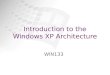 Introduction to the Windows XP Architecture WIN133