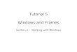 Tutorial 5 Windows and Frames Section A - Working with Windows