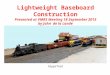 Lightweight Baseboard Construction Presented at VMRS Meeting 18 September 2013 by John de la Lande Photo Gippsford
