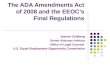 The ADA Amendments Act of 2008 and the EEOCs Final Regulations Jeanne Goldberg Senior Attorney Advisor Office of Legal Counsel U.S. Equal Employment Opportunity