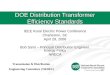 DOE Distribution Transformer Efficiency Standards IEEE Rural Electric Power Conference Charleston, SC April 29, 2008 Bob Saint – Principal Distribution